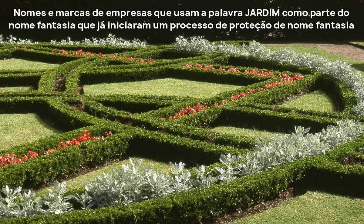 marca empresa palavra jardim parte nome fantasia iniciaram processo de protecao inpi