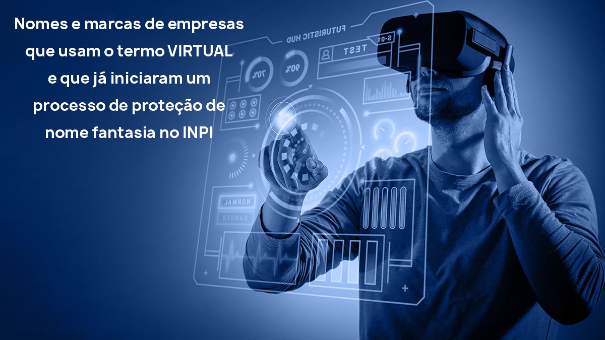 nomes e marcas de empresas que usam o termo VIRTUAL que iniciaram um processo de protecao de nome fantasia no INPI